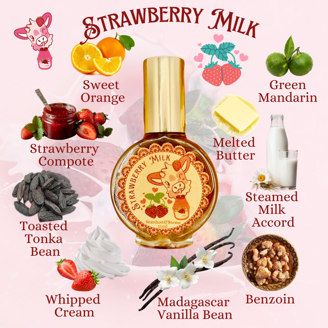 STRAWBERRY MILK PERFUME- Sweet Orange, Green Mandarin, Tangerine, Melted Butter, Toasted Tonka Bean, Strawberry Compote, Whipped Cream, Steamed Milk Accord, Madagascar Vanilla Bean, Benzoin